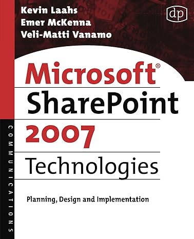 microsoft sharepoint 2007 technologies planning design and implementation 1st edition kevin laahs ,emer