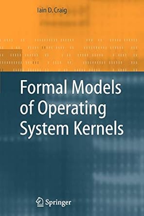 formal models of operating system kernels 1st edition iain d. craig 1849965927, 978-1849965927