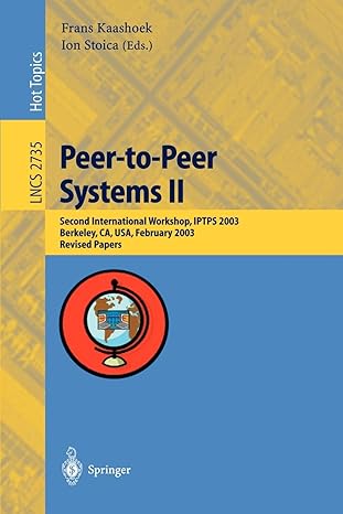 peer to peer systems ii second international workshop iptps 2003 berkeley ca usa february 21 22 2003 revised