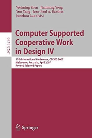 computer supported cooperative work in design iv 11th international conference cscwd 2007 melbourne australia