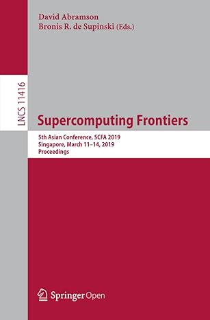 supercomputing frontiers 5th asian conference scfa 2019 singapore march 11 14 2019 proceedings 1st edition