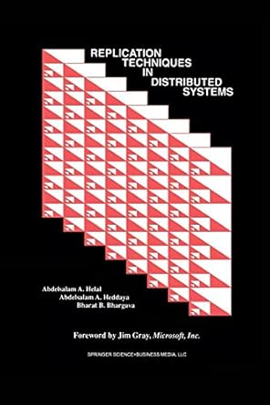 replication techniques in distributed systems 1st edition abdelsalam a. helal ,abdelsalam a. heddaya ,bharat