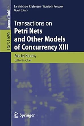 transactions on petri nets and other models of concurrency xiii 1st edition maciej koutny ,lars michael