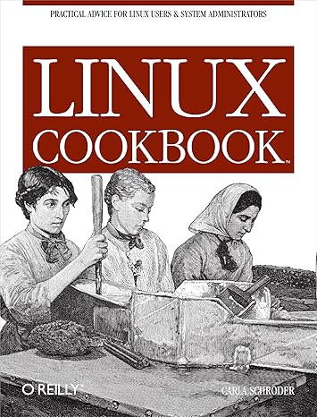 linux cookbook practical advice for linux system administrators 1st edition carla schroder 0596006403,