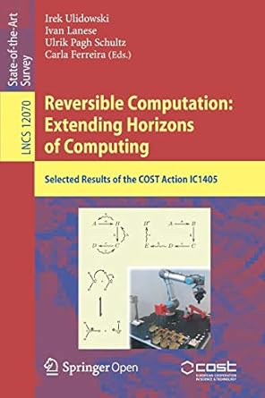 reversible computation extending horizons of computing selected results of the cost action ic1405 1st edition