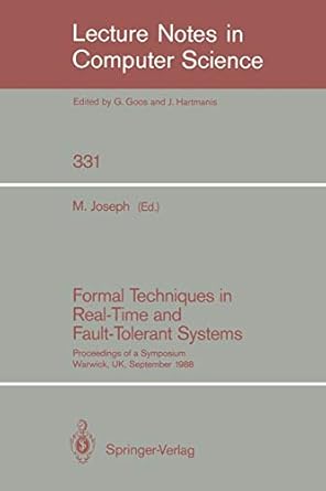 formal techniques in real time and fault tolerant systems proceedings of a symposium warwick uk september 22