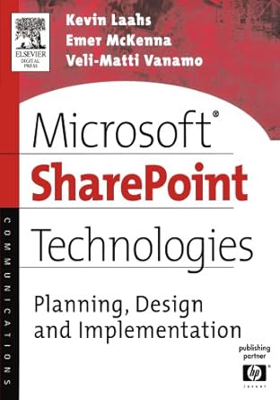 microsoft sharepoint technologies planning design and implementation 1st edition kevin laahs, emer mckenna,