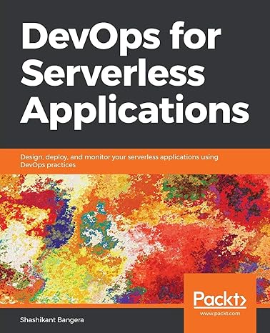 devops for serverless applications design deploy and monitor your serverless applications using devops