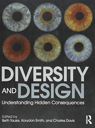 diversity and design understanding hidden consequences 1st edition beth tauke, korydon smith, charles davis