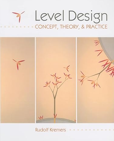 level design concept theory and practice 1st edition rudolf kremers 1568813384, 978-1568813387