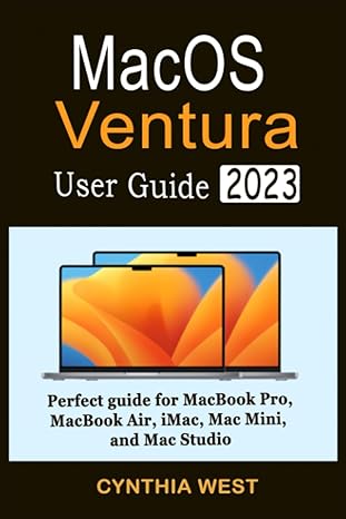 macos ventura user guide 2023 an easy step by step guide to master the most updated apple desktop operating