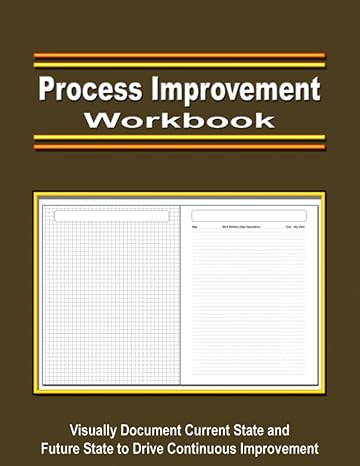 process improvement workbook data driven process mapping document the current state analyze improve and