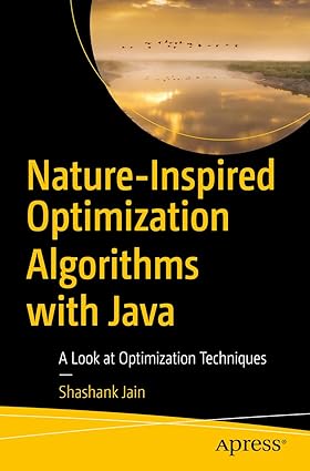 nature inspired optimization algorithms with java a look at optimization techniques 1st edition shashank jain