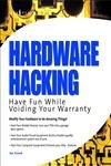 hardware hacking have fun while voiding your warranty 1st edition joe grand, kevin d. mitnick, ryan russell