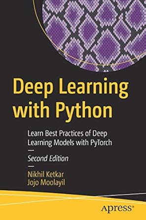 deep learning with python learn best practices of deep learning models with pytorch 2nd edition nikhil