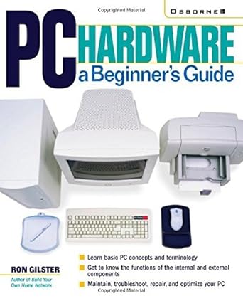 pc hardware a beginner s guide 1st edition ron gilster 0072129905, 978-0072129908