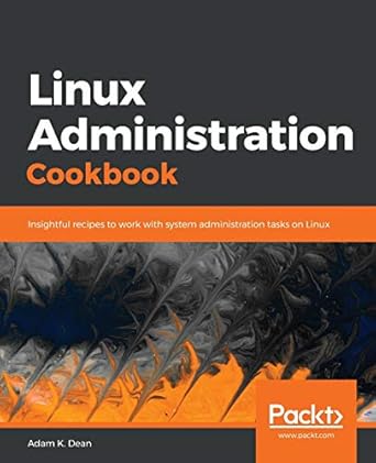 linux administration cookbook insightful recipes to work with system administration tasks on linux 1st