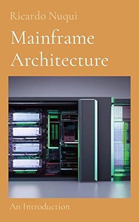 mainframe architecture an introduction 1st edition ricardo nuqui 9815164082, 978-9815164084