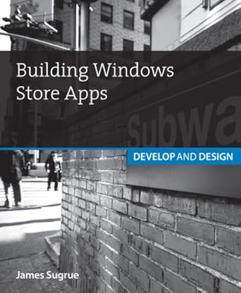 building windows store apps develop and design 1st edition james sugrue 0321902580, 978-0321902580