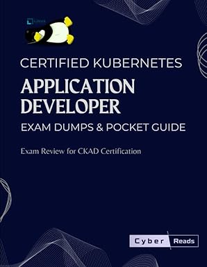 certified kubernetes application developer exam dumps and pocket guide exam review for ckad certification 1st