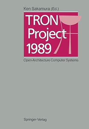 tron project 1989 open architecture computer systems 1988 edition ken sakamura 4431681043, 978-4431681045