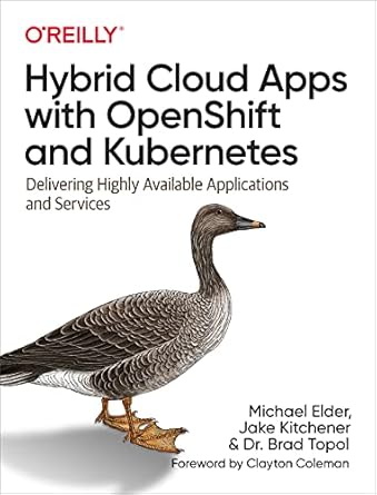 hybrid cloud apps with openshift and kubernetes delivering highly available applications and services 1st