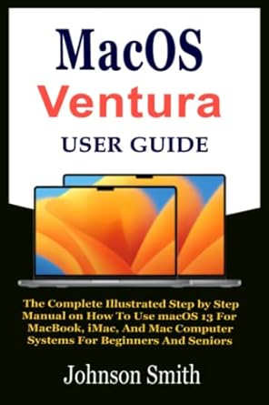 macos ventura user guide the complete illustrated step by step manual on how to use macos 13 for macbook imac