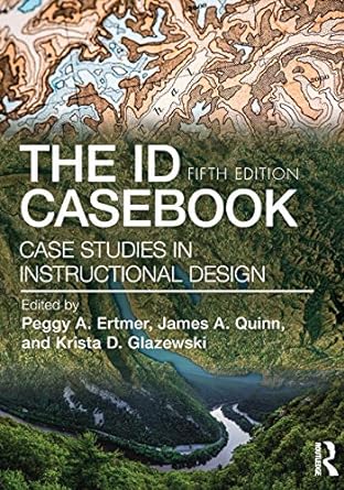 the id casebook case studies in instructional design 1st edition peggy a. ertmer, james a. quinn, krista d.