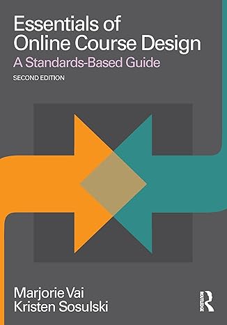 essentials of online course design 2nd edition marjorie vai, kristen sosulski 1138780162, 978-1138780163