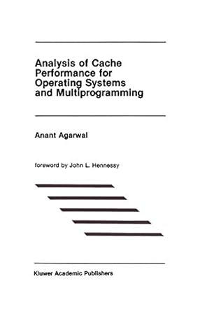 analysis of cache performance for operating systems and multiprogramming 1st edition agarwal 1461288975,