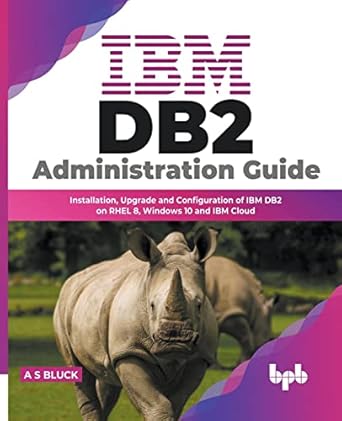 ibm db2 administration guide installation upgrade and configuration of ibm db2 on rhel 8 windows 10 and ibm