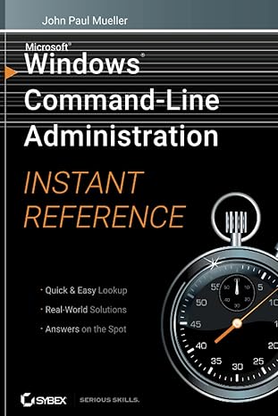 windows command line administration instant reference 1st edition john paul mueller 047065046x, 978-0470650462