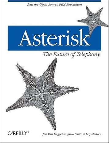 asterisk the future of telephony 1st edition jim van meggelen, jared smith, leif madsen 0596009623,