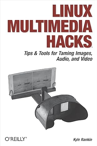 linux multimedia hacks tips and tools for taming images audio and video 1st edition kyle rankin 0596100760,