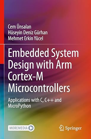 embedded system design with arm cortex m microcontrollers applications with c c++ and micropython 1st edition