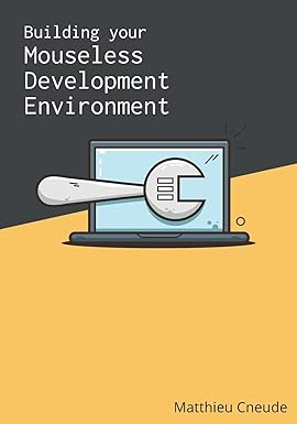 building your mouseless development environment 1st edition matthieu cneude 3982423805, 978-3982423807