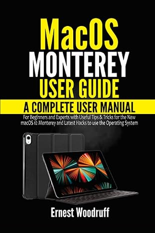 macos monterey user guide a complete user manual for beginners and experts with useful tips and tricks for