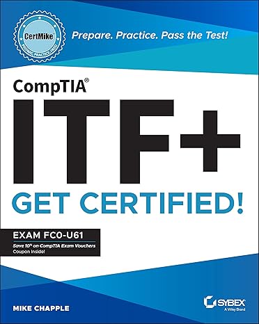 comptia itf+ certmike prepare practice pass the test get certified exam fc0 u61 1st edition mike chapple