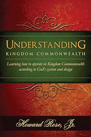 understanding kingdom commonwealth learning how to operate in kingdom commonwealth according to god s system