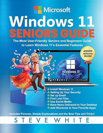 windows 11 seniors guide the most user friendly seniors and beginners guide to learning windows 11 s