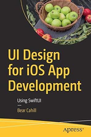 ui design for ios app development using swiftui 1st edition bear cahill 1484264487, 978-1484264485