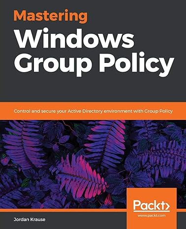 mastering windows group policy control and secure your active directory environment with group policy 1st