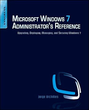 microsoft windows 7 administrator s reference upgrading deploying managing and securing windows 7 1st edition