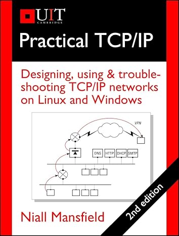 practical tcp/ip designing using and troubleshooting tcp/ip networks on linux and windows 1st edition niall