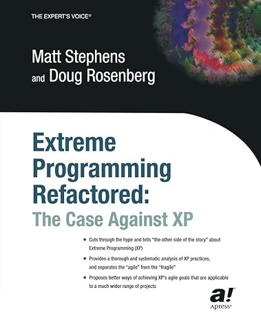 extreme programming refactored the case against xp 1st edition matt stephens, doug rosenberg 1590590961,