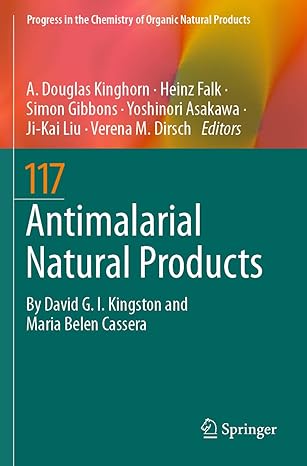 antimalarial natural products 1st edition a douglas kinghorn ,heinz falk ,simon gibbons ,yoshinori asakawa