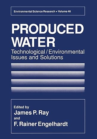 produced water technological/environmental issues and solutions 1992nd edition james p ray ,f rainier