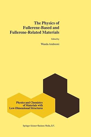 the physics of fullerene based and fullerene related materials 1st edition w andreoni 940105780x,