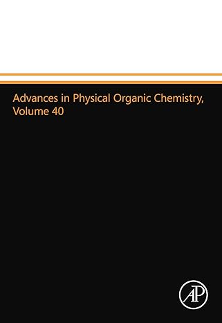 advances in physical organic chemistry volume 40 volume 40 1st edition j p richard 0123909570, 978-0123909572