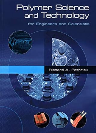 polymer science and technology for engineers and scientists 1st edition richard a prof pethrick 1904445403,